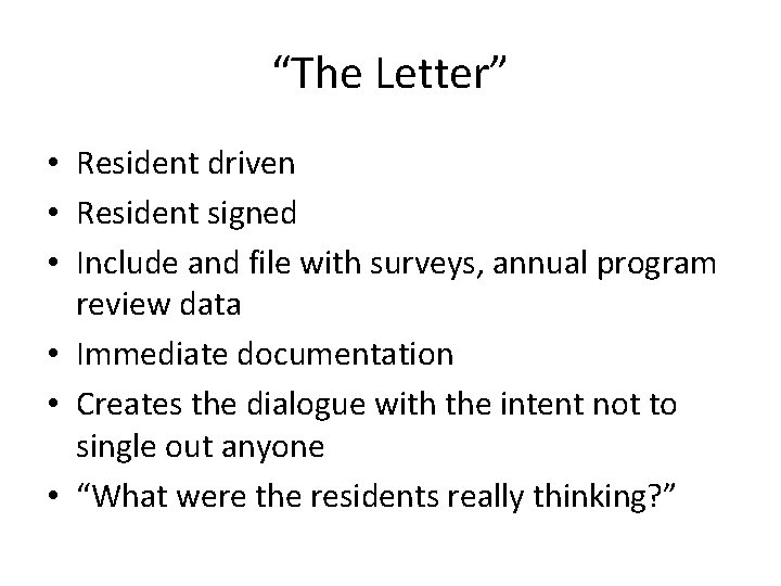 “The Letter” • Resident driven • Resident signed • Include and file with surveys,