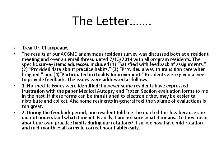 The Letter……. • • Dear Dr. Champeaux, The results of our ACGME anonymous resident