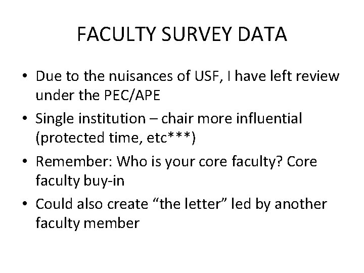 FACULTY SURVEY DATA • Due to the nuisances of USF, I have left review