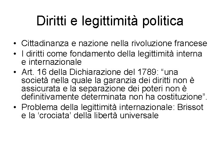 Diritti e legittimità politica • Cittadinanza e nazione nella rivoluzione francese • I diritti