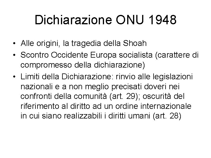 Dichiarazione ONU 1948 • Alle origini, la tragedia della Shoah • Scontro Occidente Europa