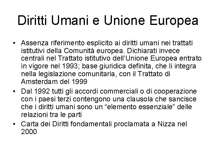 Diritti Umani e Unione Europea • Assenza riferimento esplicito ai diritti umani nei trattati