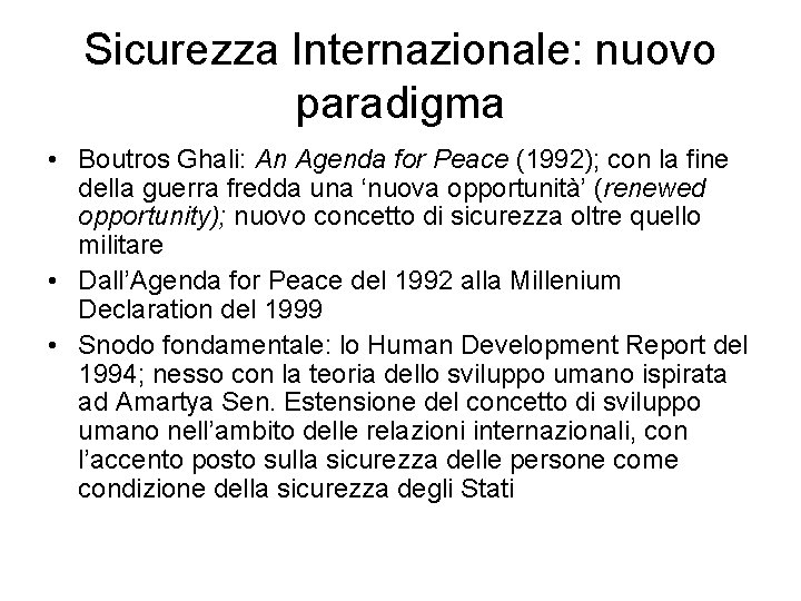 Sicurezza Internazionale: nuovo paradigma • Boutros Ghali: An Agenda for Peace (1992); con la