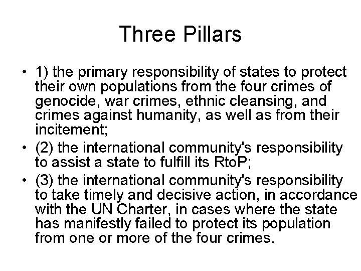 Three Pillars • 1) the primary responsibility of states to protect their own populations