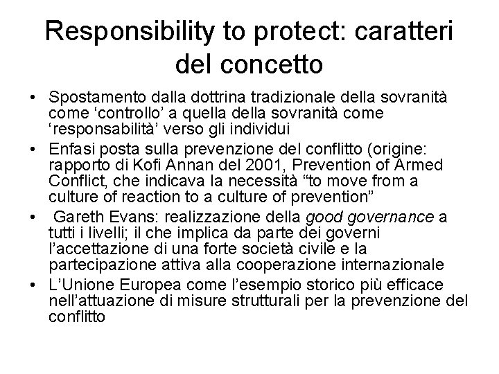 Responsibility to protect: caratteri del concetto • Spostamento dalla dottrina tradizionale della sovranità come