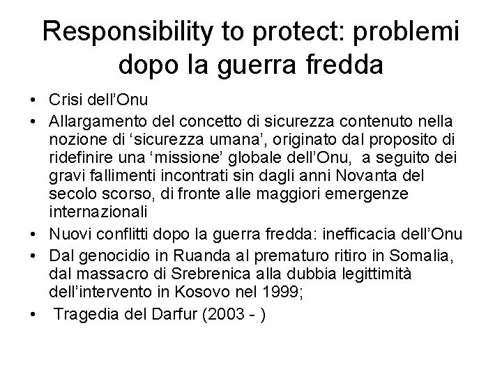 Responsibility to protect: problemi dopo la guerra fredda • Crisi dell’Onu • Allargamento del