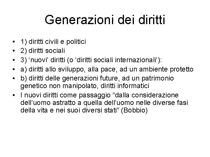 Generazioni dei diritti • • • 1) diritti civili e politici 2) diritti sociali