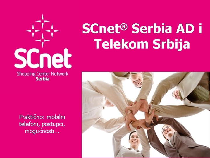 SCnet® Serbia AD i Telekom Srbija Praktično: mobilni telefoni, postupci, mogućnosti. . . 