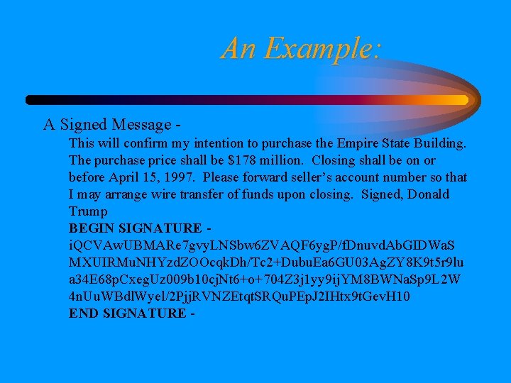 An Example: A Signed Message This will confirm my intention to purchase the Empire