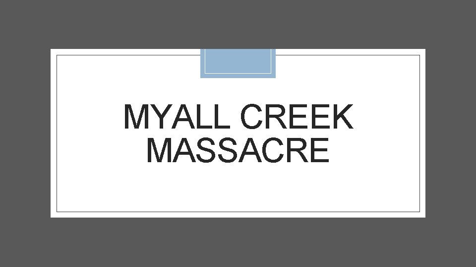 MYALL CREEK MASSACRE 