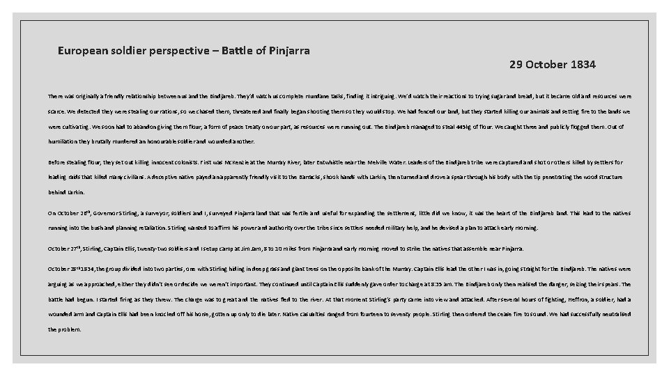 European soldier perspective – Battle of Pinjarra 29 October 1834 There was originally a