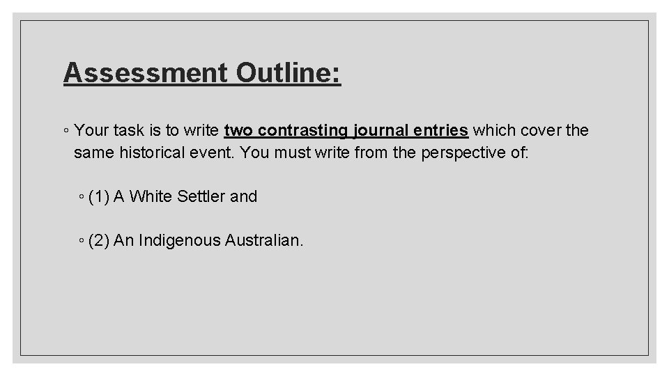 Assessment Outline: ◦ Your task is to write two contrasting journal entries which cover