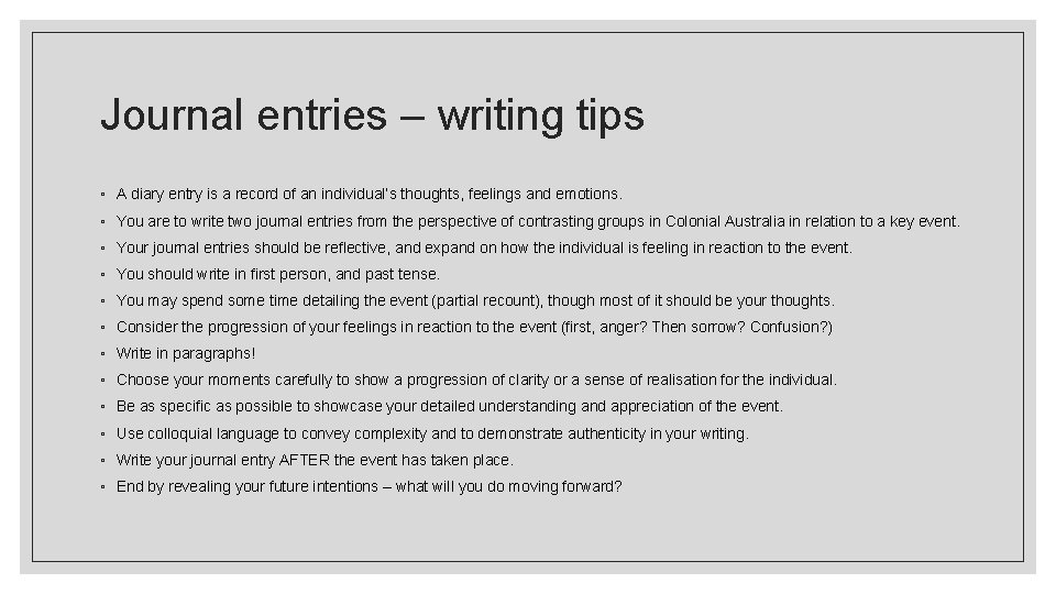 Journal entries – writing tips ◦ A diary entry is a record of an