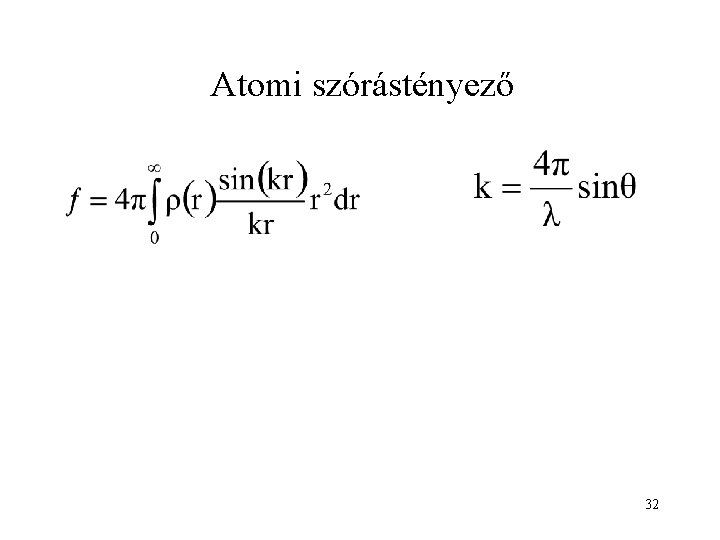 Atomi szórástényező 32 