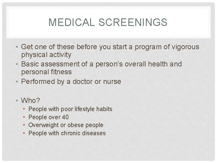 MEDICAL SCREENINGS • Get one of these before you start a program of vigorous