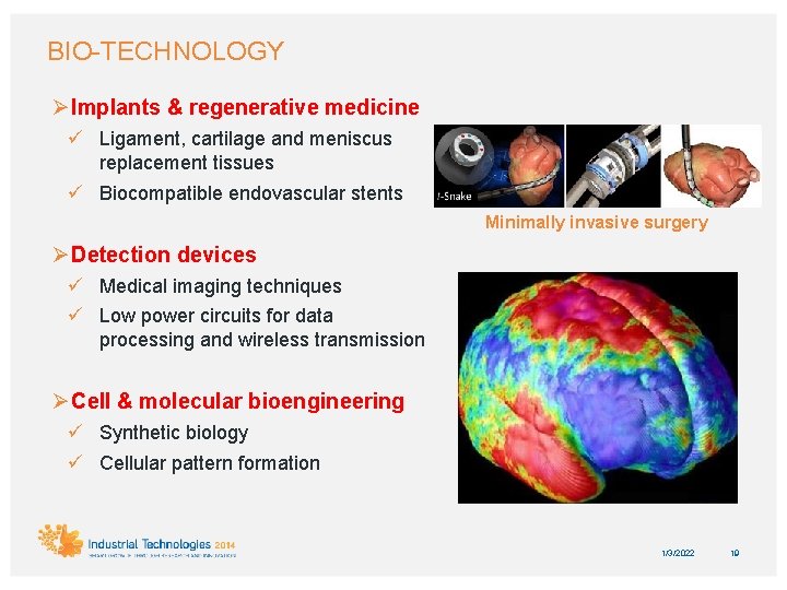 BIO-TECHNOLOGY Ø Implants & regenerative medicine ü Ligament, cartilage and meniscus replacement tissues ü