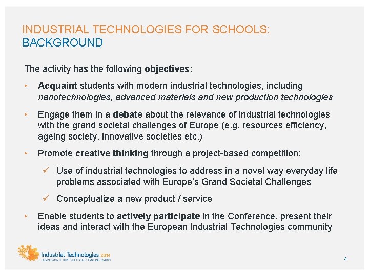INDUSTRIAL TECHNOLOGIES FOR SCHOOLS: BACKGROUND The activity has the following objectives: • Acquaint students