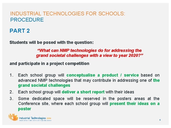 INDUSTRIAL TECHNOLOGIES FOR SCHOOLS: PROCEDURE PART 2 Students will be posed with the question: