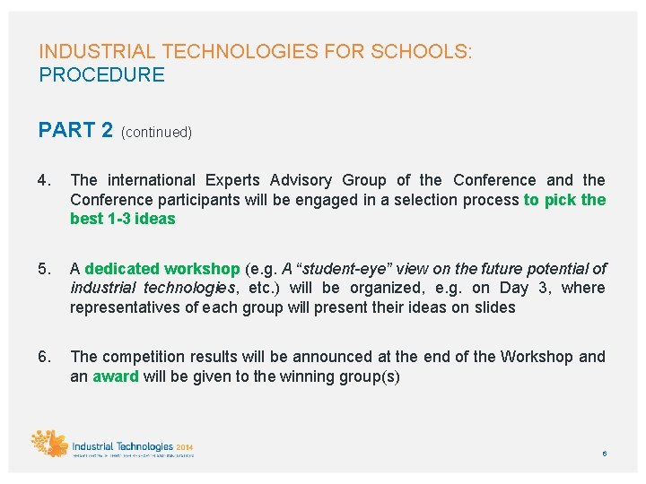INDUSTRIAL TECHNOLOGIES FOR SCHOOLS: PROCEDURE PART 2 (continued) 4. The international Experts Advisory Group