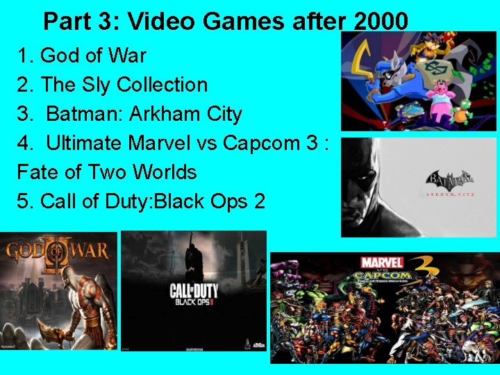 Part 3: Video Games after 2000 1. God of War 2. The Sly Collection