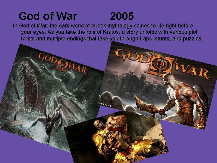 God of War 2005 In God of War, the dark world of Greek mythology