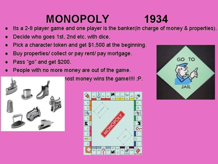MONOPOLY ● ● ● ● 1934 Its a 2 -8 player game and one
