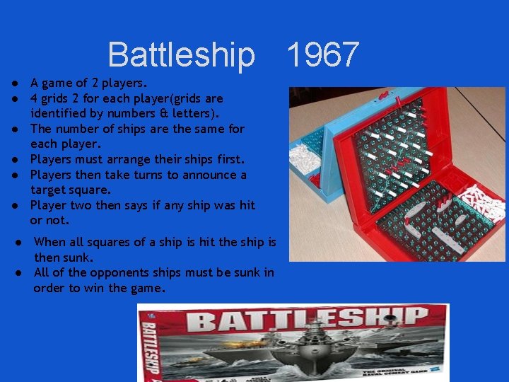 Battleship 1967 ● A game of 2 players. ● 4 grids 2 for each