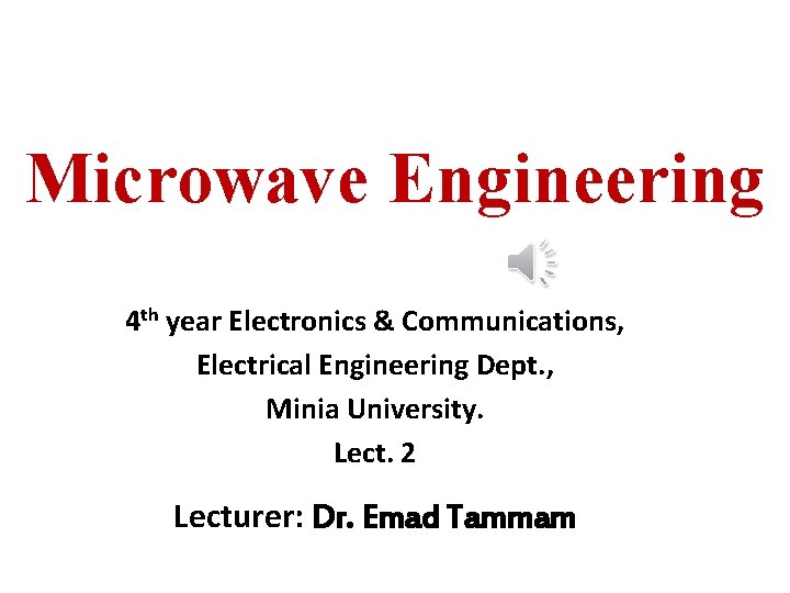 Microwave Engineering 4 th year Electronics Communications Electrical