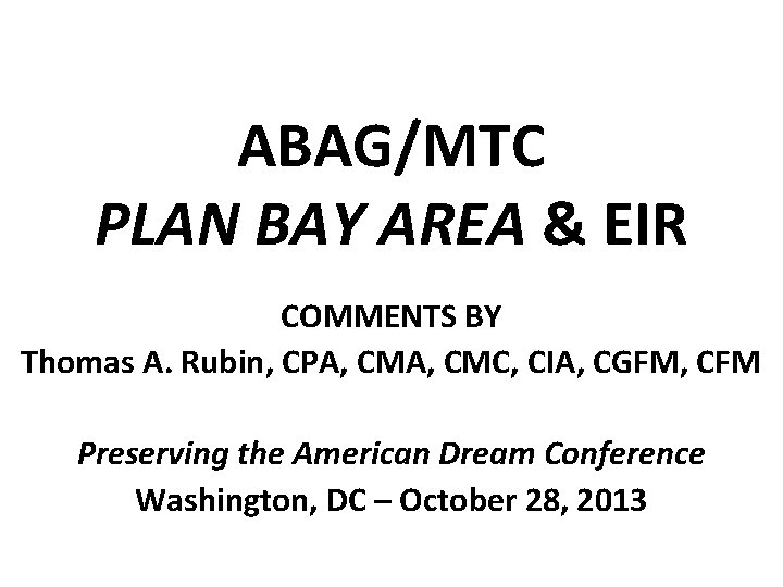 ABAG/MTC PLAN BAY AREA & EIR COMMENTS BY Thomas A. Rubin, CPA, CMC, CIA,