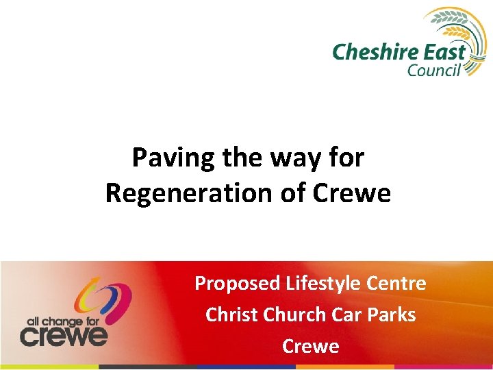 Paving the way for Regeneration of Crewe Proposed Lifestyle Centre Christ Church Car Parks