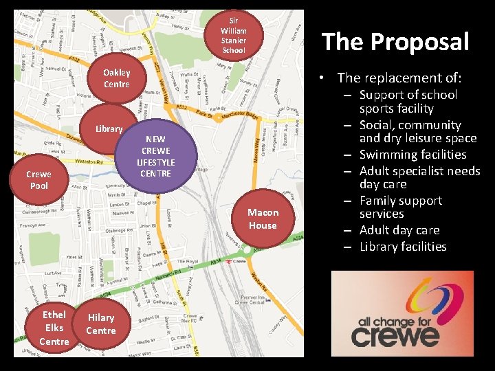 Sir William Stanier School The Proposal Oakley Centre Library Crewe Pool • The replacement