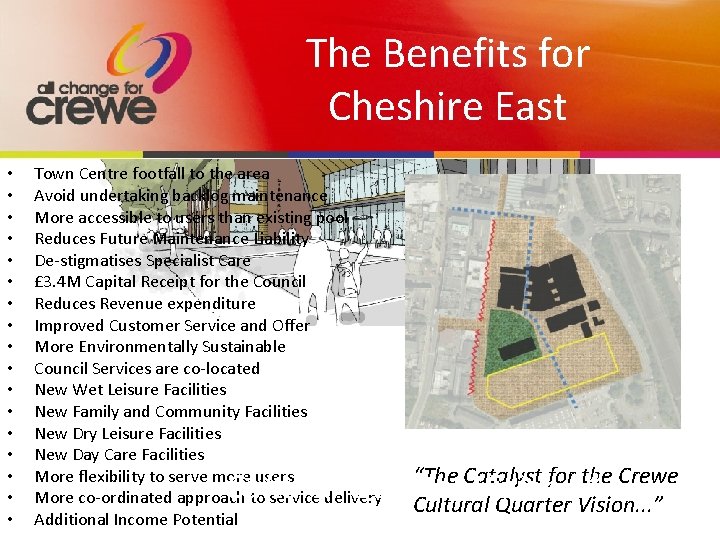 The Benefits for Cheshire East • • • • • Town Centre footfall to