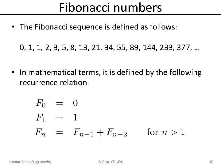 Fibonacci numbers • The Fibonacci sequence is defined as follows: 0, 1, 1, 2, Fibonacci numbers • The Fibonacci sequence is defined as follows: 0, 1, 1, 2,