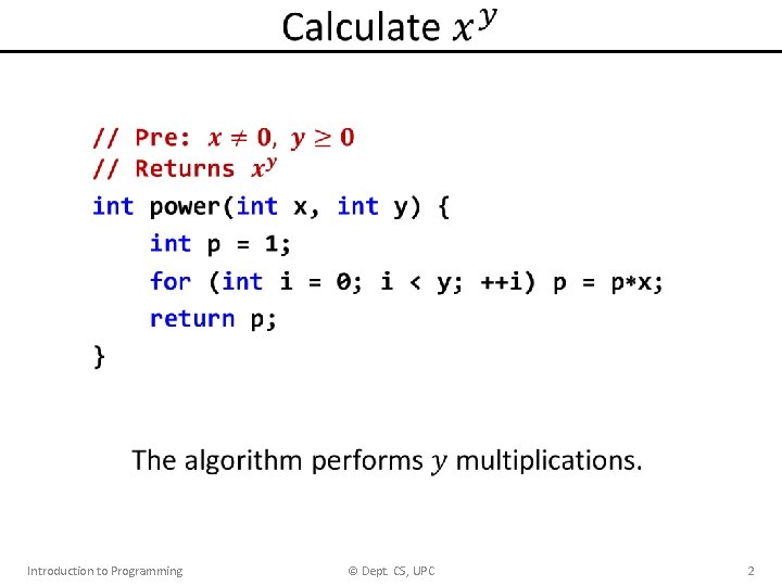 Introduction to Programming © Dept. CS, UPC 2 Introduction to Programming © Dept. CS, UPC 2