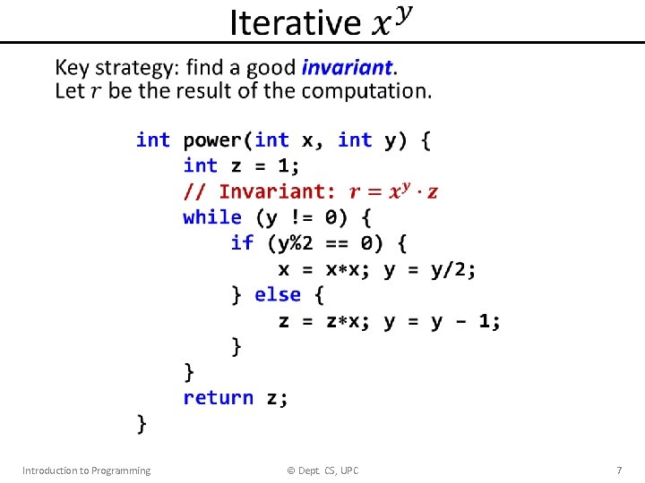 • Introduction to Programming © Dept. CS, UPC 7 • Introduction to Programming © Dept. CS, UPC 7