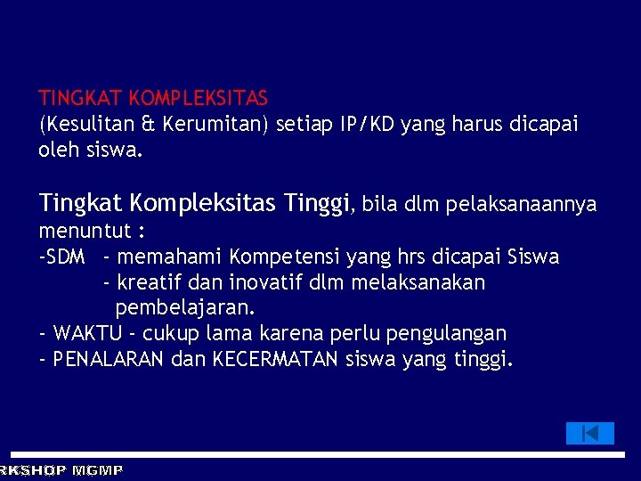 TINGKAT KOMPLEKSITAS (Kesulitan & Kerumitan) setiap IP/KD yang harus dicapai oleh siswa. Tingkat Kompleksitas