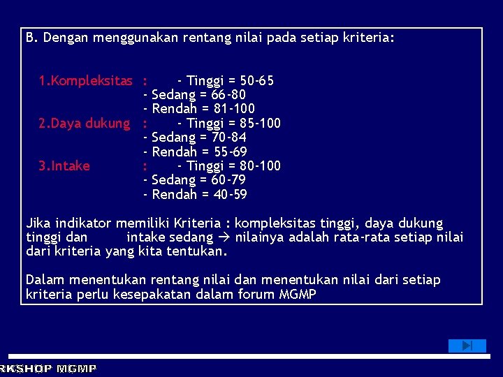 B. Dengan menggunakan rentang nilai pada setiap kriteria: 1. Kompleksitas : 2. Daya dukung B. Dengan menggunakan rentang nilai pada setiap kriteria: 1. Kompleksitas : 2. Daya dukung