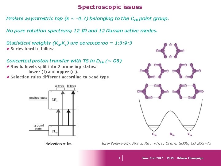 Spectroscopic issues Prolate asymmetric top (κ ~ -0. 7) belonging to the C 2