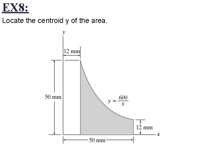 EX 8: Locate the centroid y of the area. 