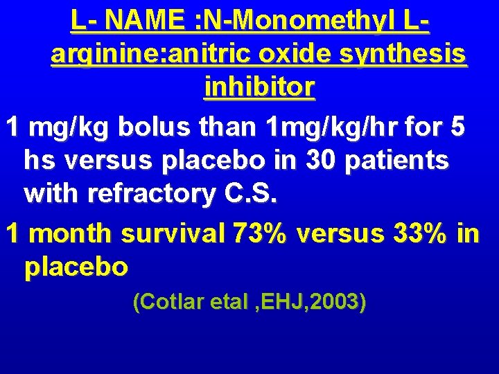 L- NAME : N-Monomethyl Larginine: anitric oxide synthesis inhibitor 1 mg/kg bolus than 1 L- NAME : N-Monomethyl Larginine: anitric oxide synthesis inhibitor 1 mg/kg bolus than 1