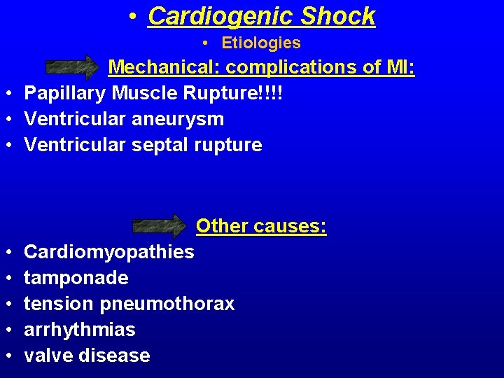 • Cardiogenic Shock • Etiologies • Mechanical: complications of MI: • Papillary Muscle • Cardiogenic Shock • Etiologies • Mechanical: complications of MI: • Papillary Muscle