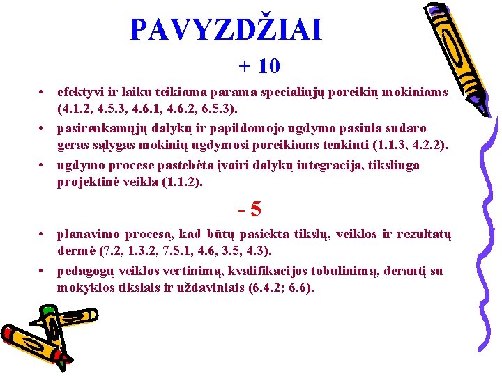 PAVYZDŽIAI + 10 • efektyvi ir laiku teikiama parama specialiųjų poreikių mokiniams (4. 1.