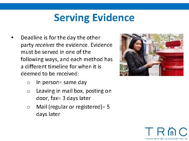 Serving Evidence • Deadline is for the day the other party receives the evidence.