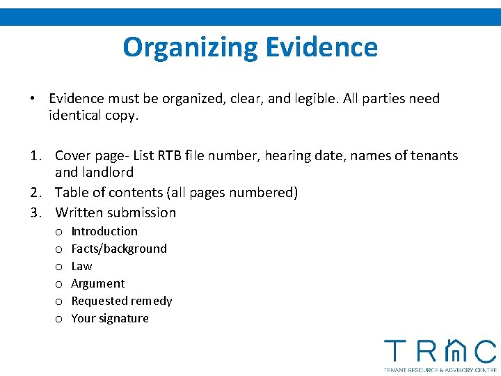 Organizing Evidence • Evidence must be organized, clear, and legible. All parties need identical