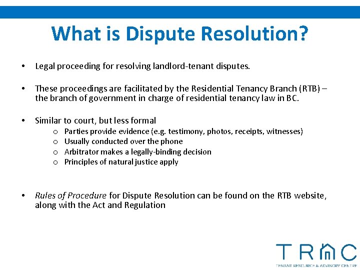 What is Dispute Resolution? • Legal proceeding for resolving landlord-tenant disputes. • These proceedings