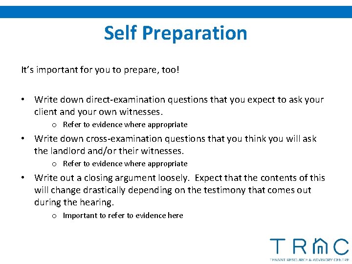 Self Preparation It’s important for you to prepare, too! • Write down direct-examination questions