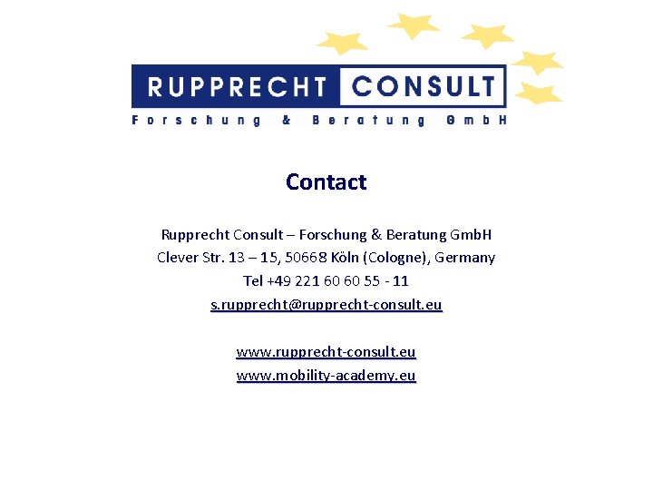 Contact Rupprecht Consult – Forschung & Beratung Gmb. H Clever Str. 13 – 15, Contact Rupprecht Consult – Forschung & Beratung Gmb. H Clever Str. 13 – 15,