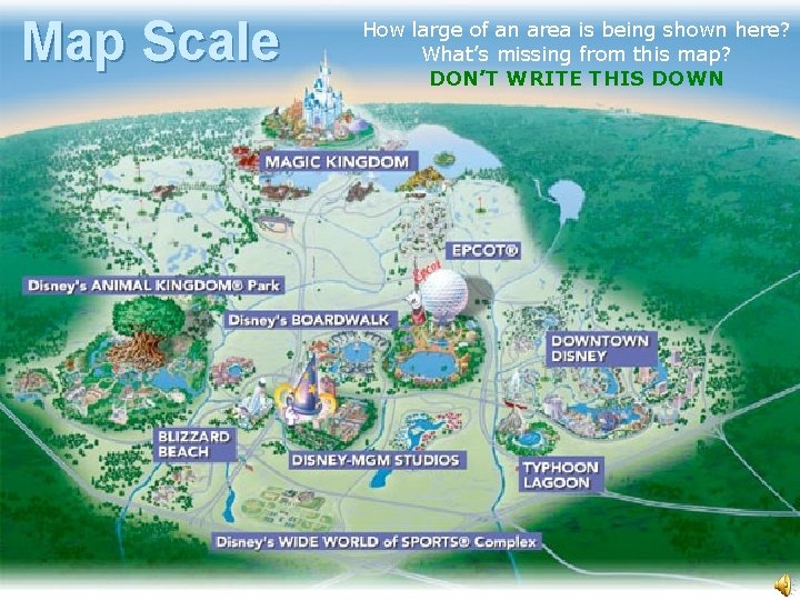 Map Scale How large of an area is being shown here? What’s missing from Map Scale How large of an area is being shown here? What’s missing from