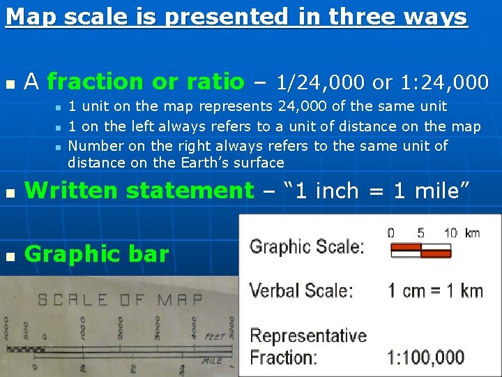 Map scale is presented in three ways n A fraction or ratio – 1/24, Map scale is presented in three ways n A fraction or ratio – 1/24,