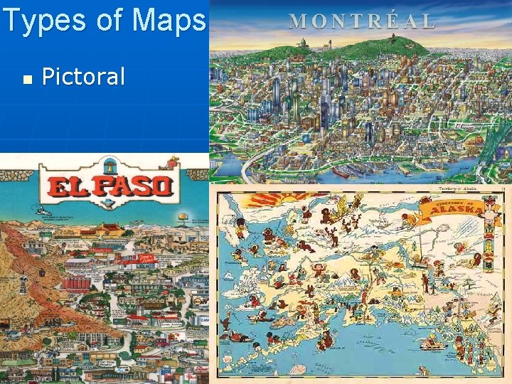 Types of Maps n Pictoral Types of Maps n Pictoral